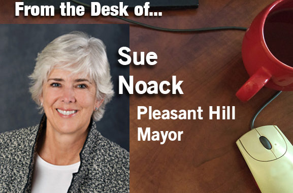 From the Desk of Sue Noack, Pleasant Hill Mayor