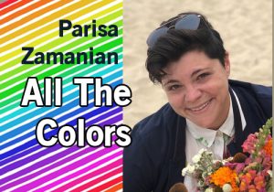 All the Colors, Parisa Zamanian